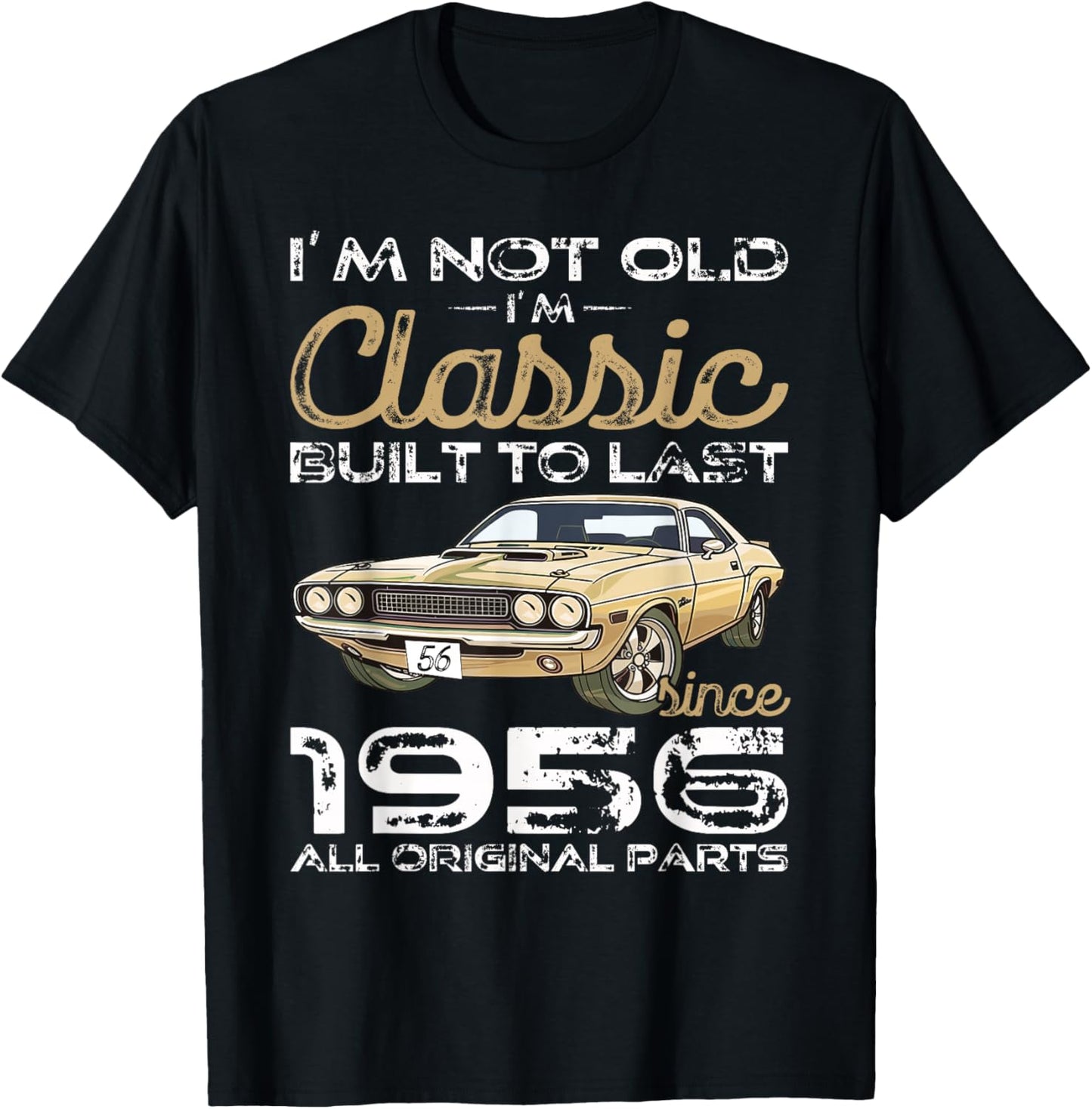 70th Birthday Gift Man Vintage 1956 not Old Classic car Fun T-Shirt - T-Shirt | Black