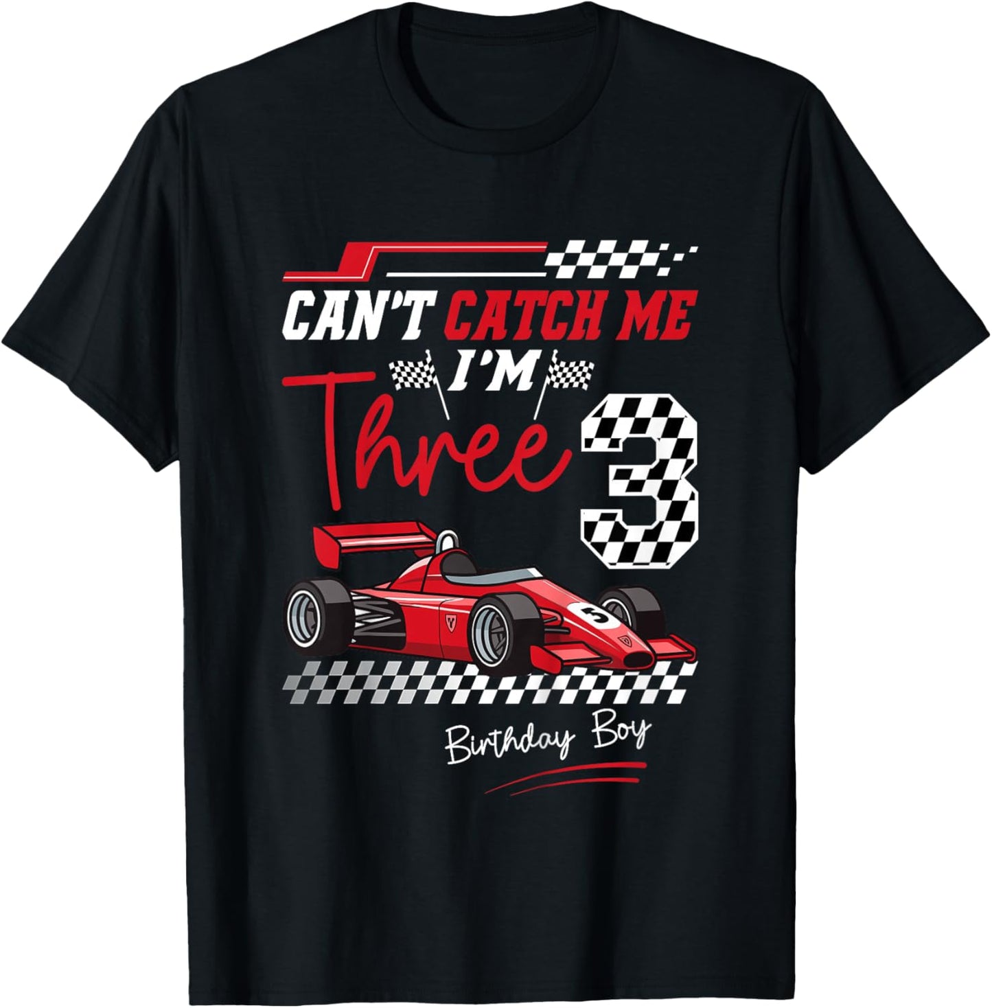 Can’t Catch Me I’m 3 Super Red Racing Car 3rd Birthday T-Shirt - T-Shirt | Black