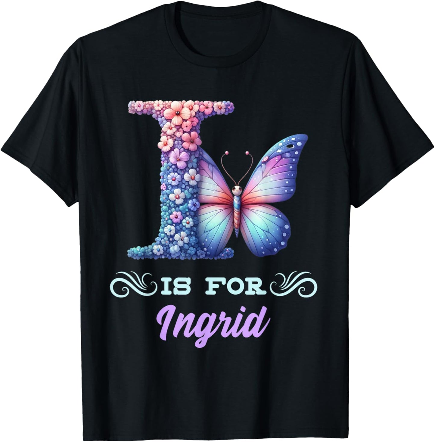 I Is For Ingrid Girly Butterfly And Flower Initial Name T-Shirt - T-Shirt | Black