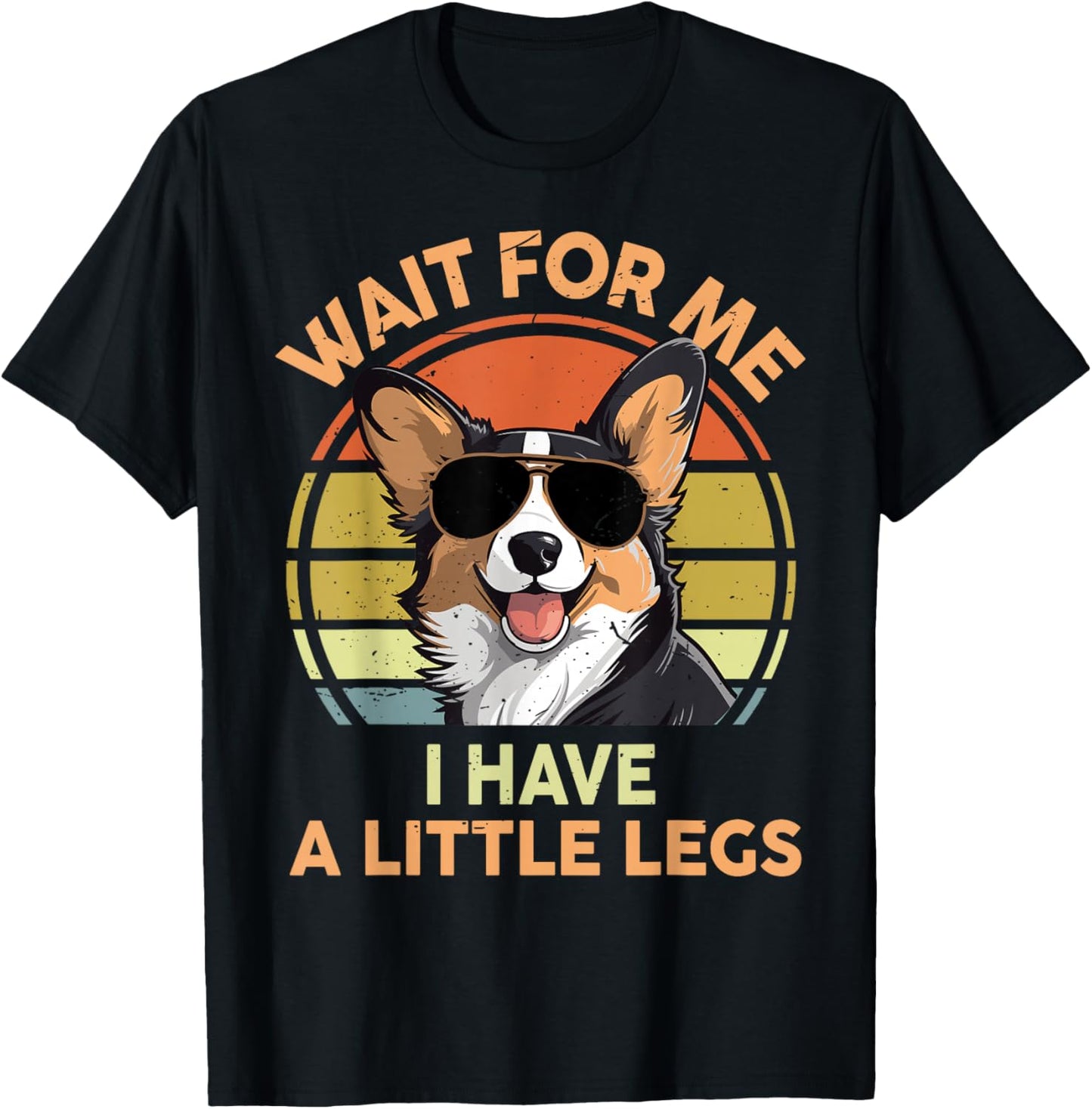 Wait For Me I Have A Little Legs Funny Corgi Men Women T-Shirt - T-Shirt | Black
