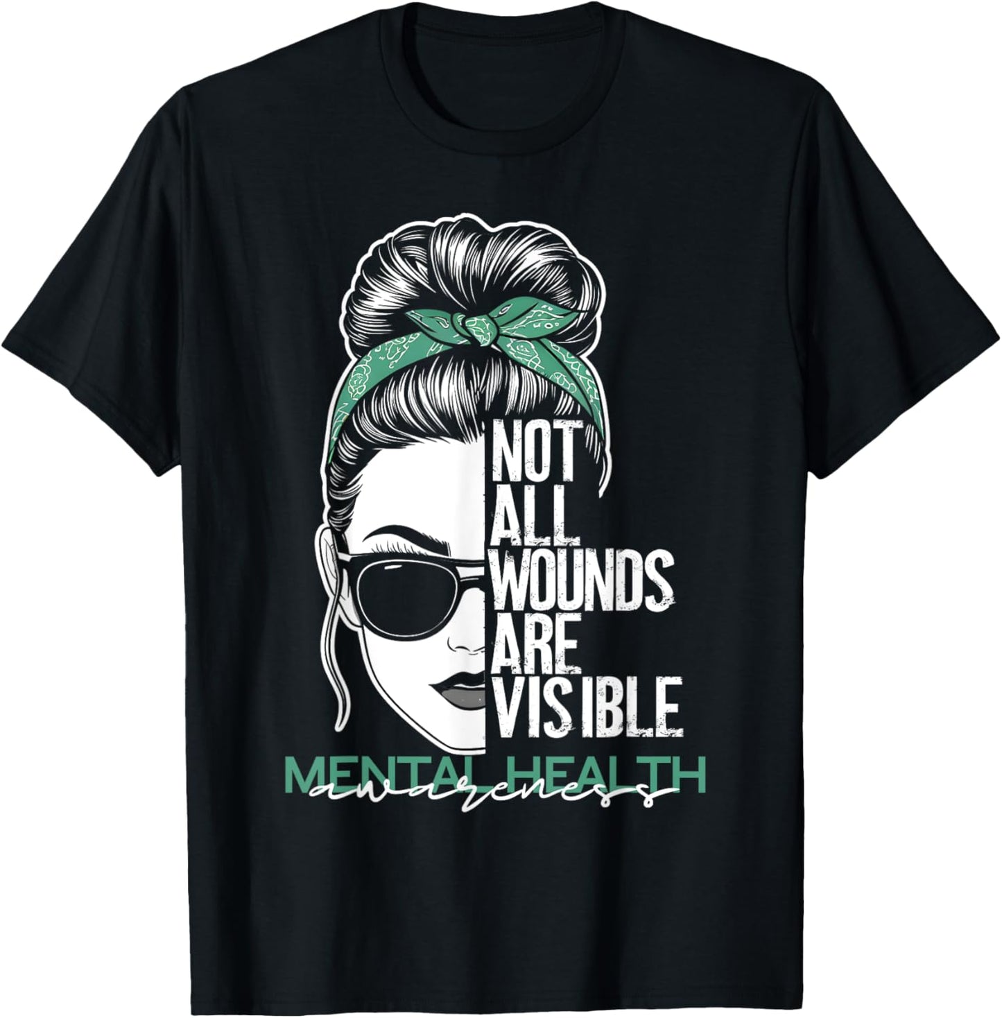 Not All Wounds Are Visible Messy Bun Mental Health Awareness T-Shirt - T-Shirt | Black