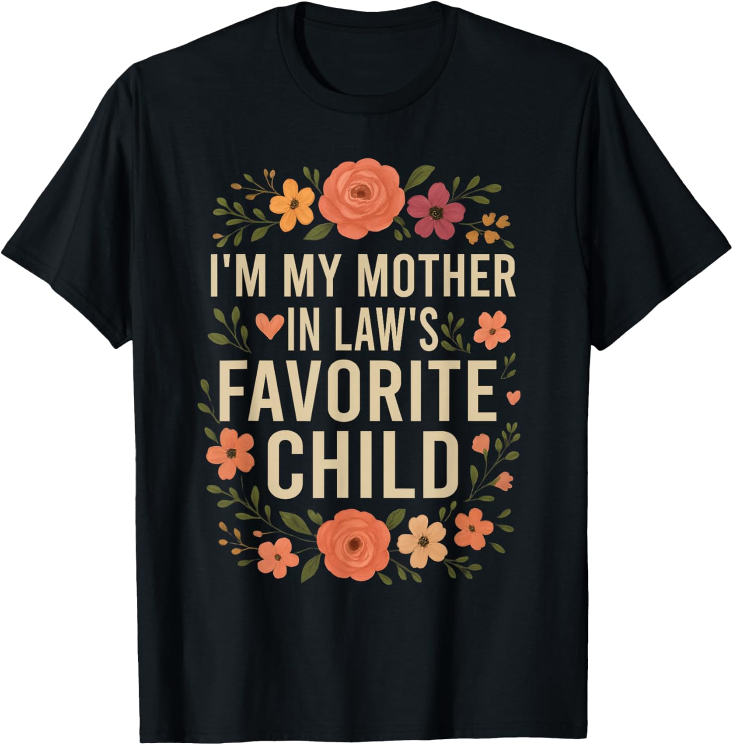 I'm My Mother in Law's Favorite Child, Funny Son in Law T-Shirt - T-Shirt | Black