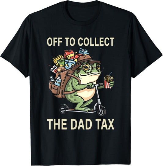 Off to Collect The Dad Tax Funny Father's Day Frog Dad Jokes T-Shirt - T-Shirt | Black