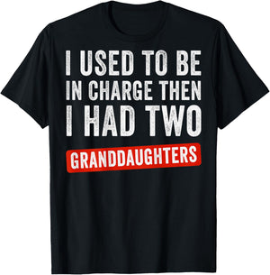 I Used to Be in Charge Then I Had 2 Granddaughters (On Back) T-Shirt - T-Shirt | Black