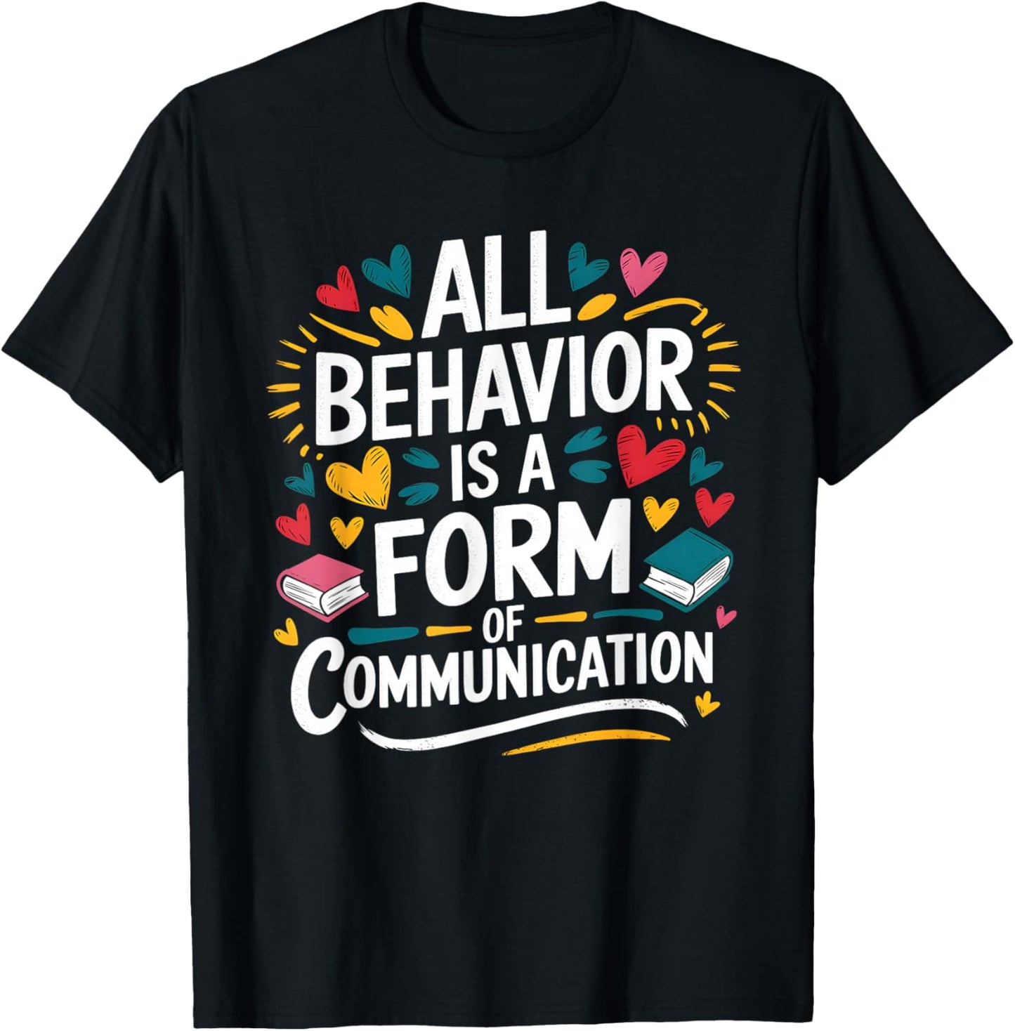 All Behavior Is A Form Of Communication ABA T-Shirt - T-Shirt | Black