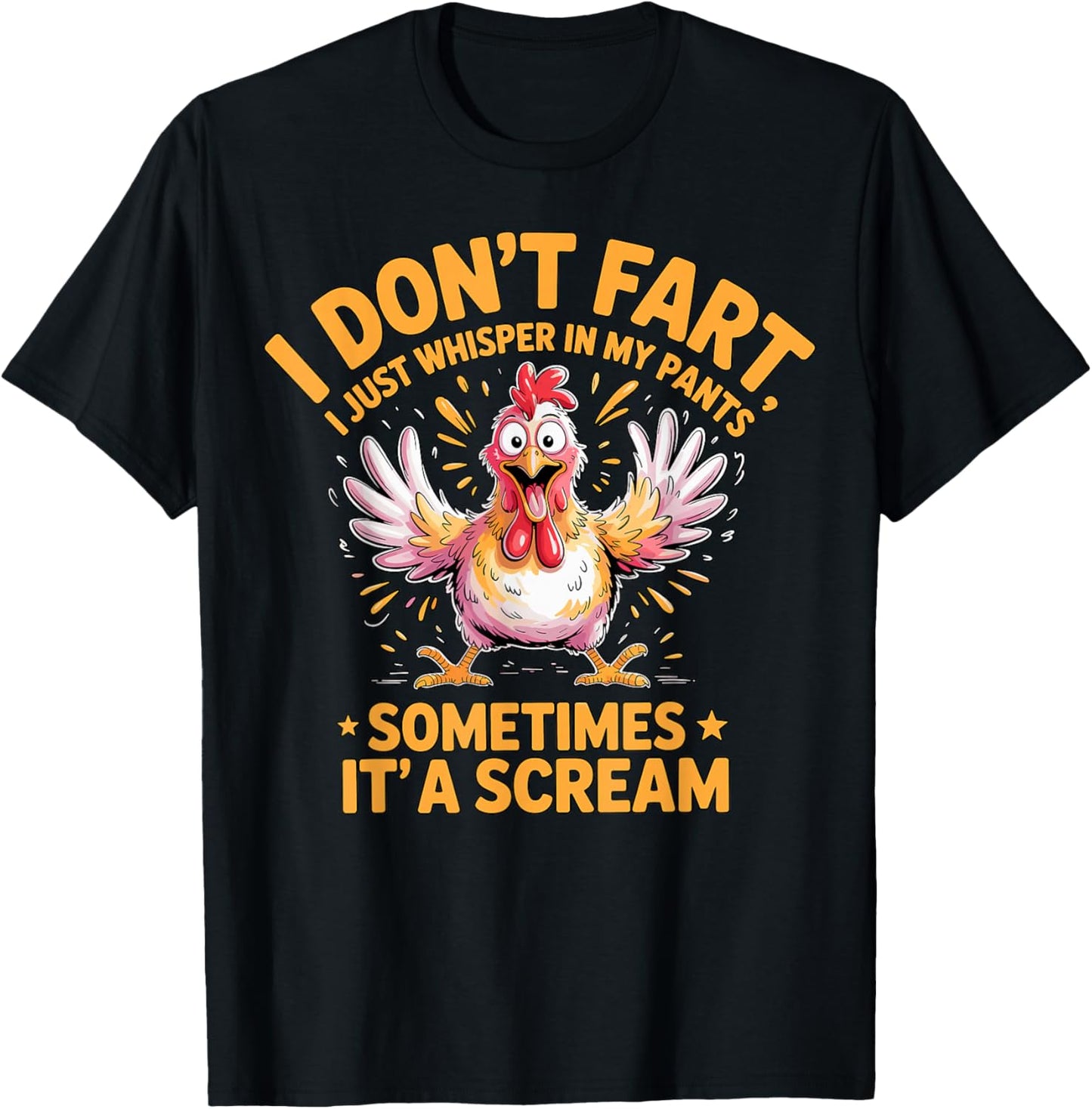 I Don’t Fart Sometimes It’s a Scream Chicken T-Shirt - T-Shirt | Black