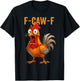 Zitat Hahn Meme F-Caw-F Lustiges Huhn Humor T-Shirt - T-Shirt | Black