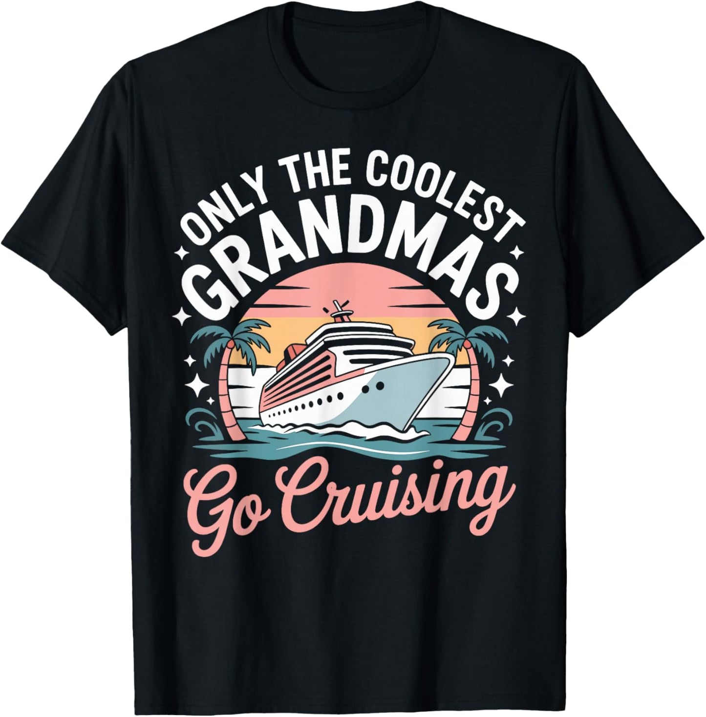 Only The Coolest Grandmas Go Cruising T-Shirt - T-Shirt | Black