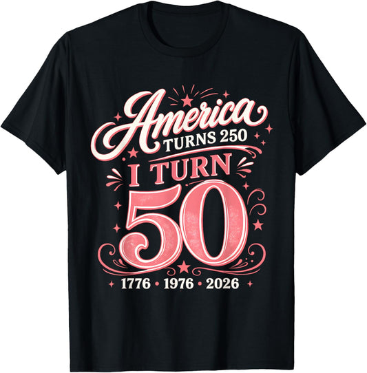I Turn 50 America Turns 250 Cute Pink Birthday 1976 T-Shirt - T-Shirt | Black