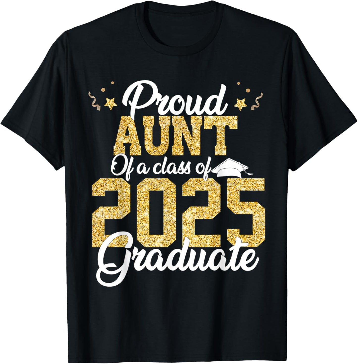 Proud Aunt Of a class of 2025 Graduate Senior Graduation T-Shirt - T-Shirt | Black