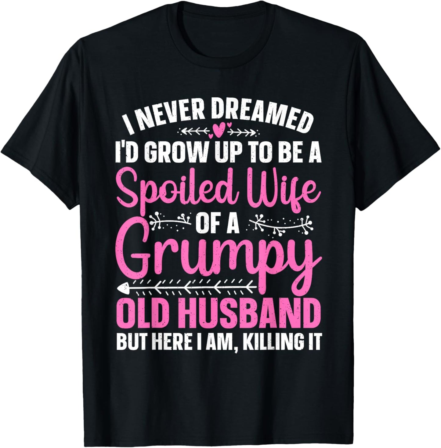 Funny Spoiled Wife Art Girls Grumpy Old Husband T-Shirt - T-Shirt | Black
