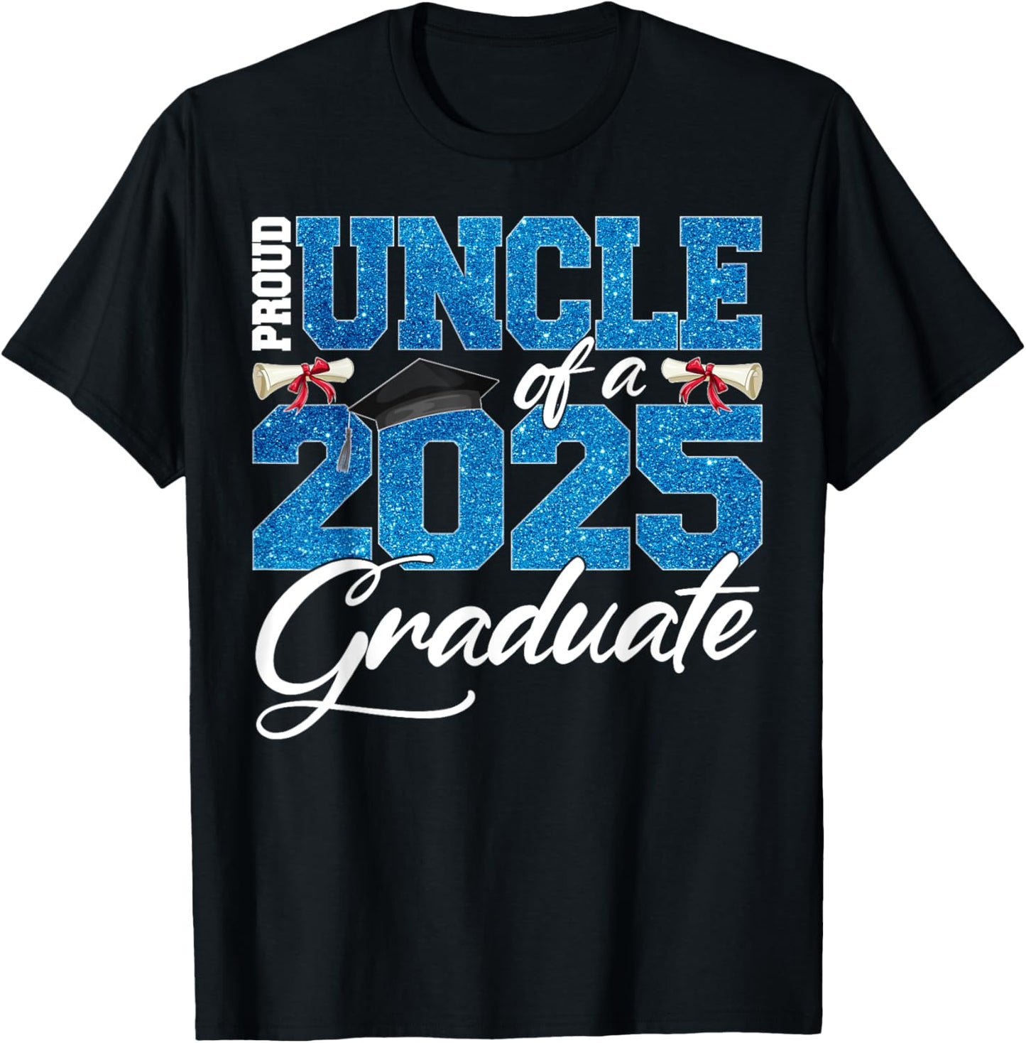 Proud Uncle Of A Class Of 2025 Senior Graduate Men Women T-Shirt - T-Shirt | Black