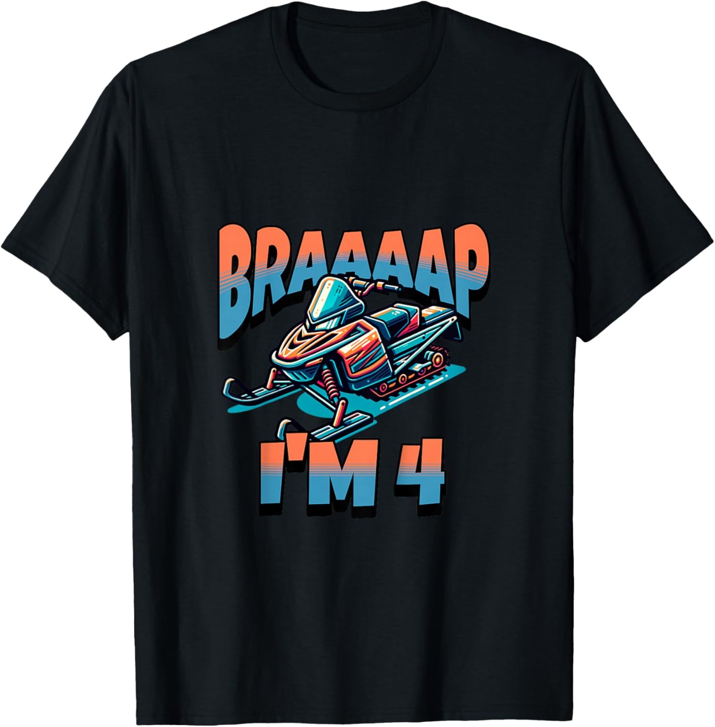 Snowmobile Braaaap I'm 4 Year Old 4th Birthday Boy T-Shirt - T-Shirt | Black