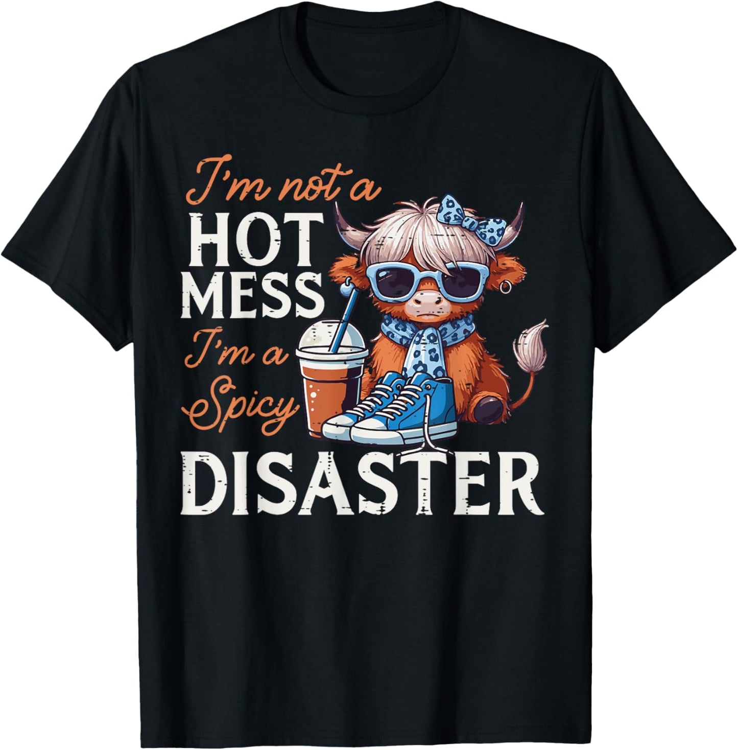 Not Hot Mess Spicy Disaster Cow Funny Saying Women Kids Men T-Shirt - T-Shirt | Black