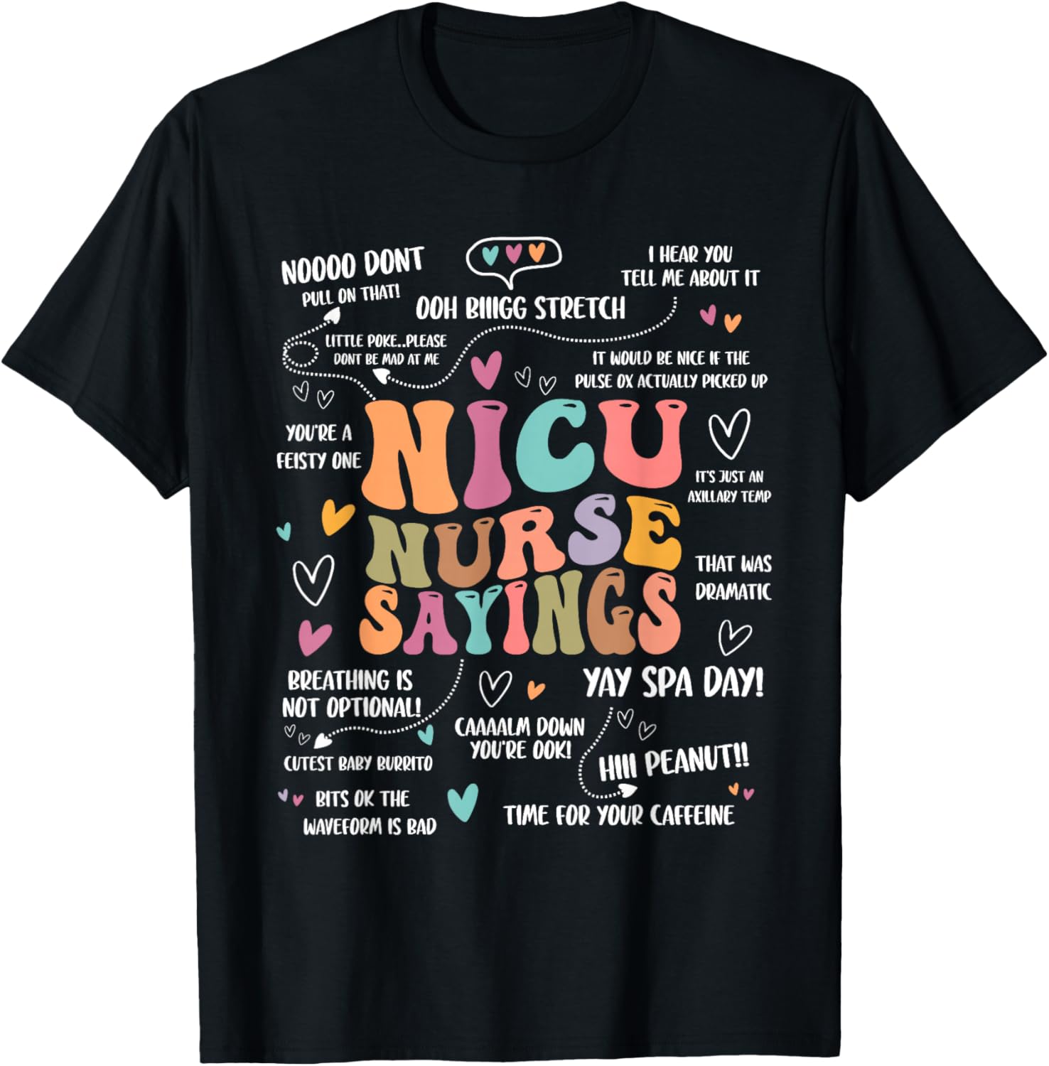 NICU Nurse Sayings Nursing Student Nicu RN T-Shirt - T-Shirt | Black