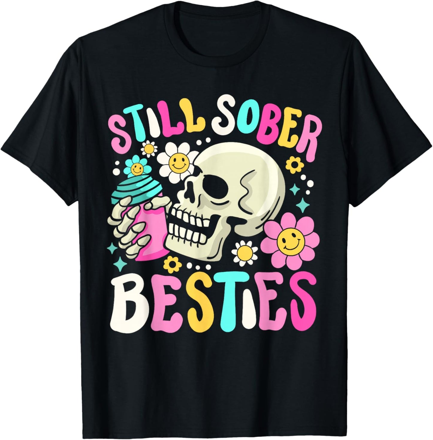 Still Sober Besties Funny Sobriety Anniversary AA NA Women T-Shirt - T-Shirt | Black