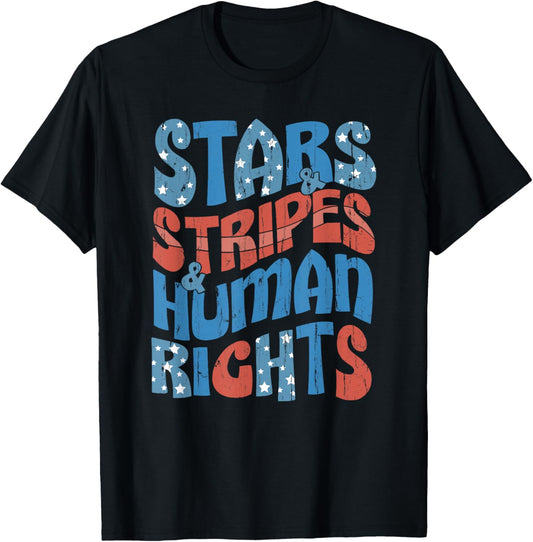 Stars Stripes And Human Rights, Protest 4th of July T-Shirt - T-Shirt | Black