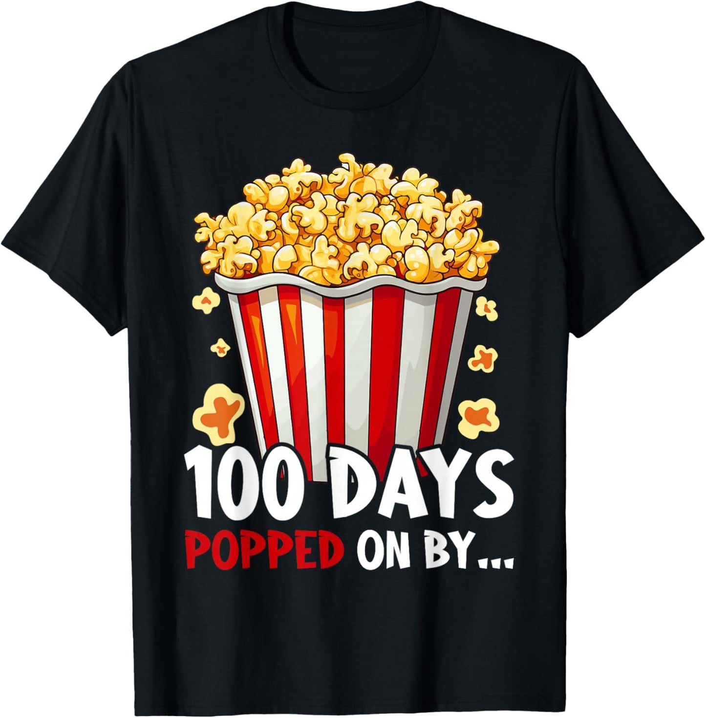 100th Day Of School 100 Days Popped On By Popcorn T-Shirt - T-Shirt | Black