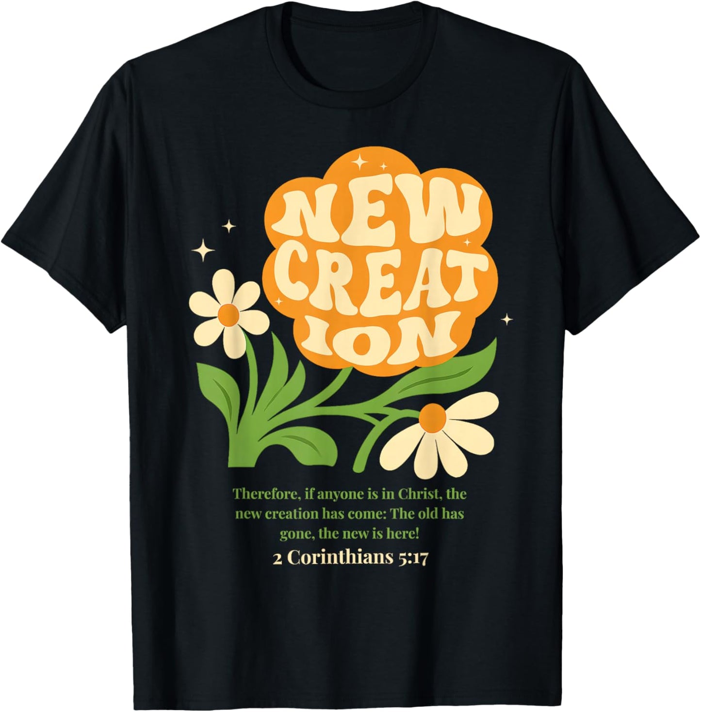 Boho Christian Flower New Creation Baptism Verse Baptized T-Shirt - T-Shirt | Black