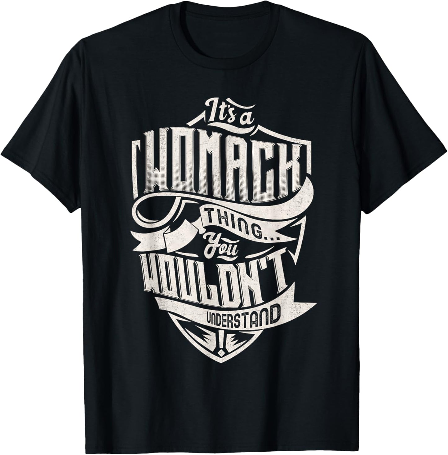 It's A WOMACK Thing You Wouldn't Understand Family Name T-Shirt - T-Shirt | Black