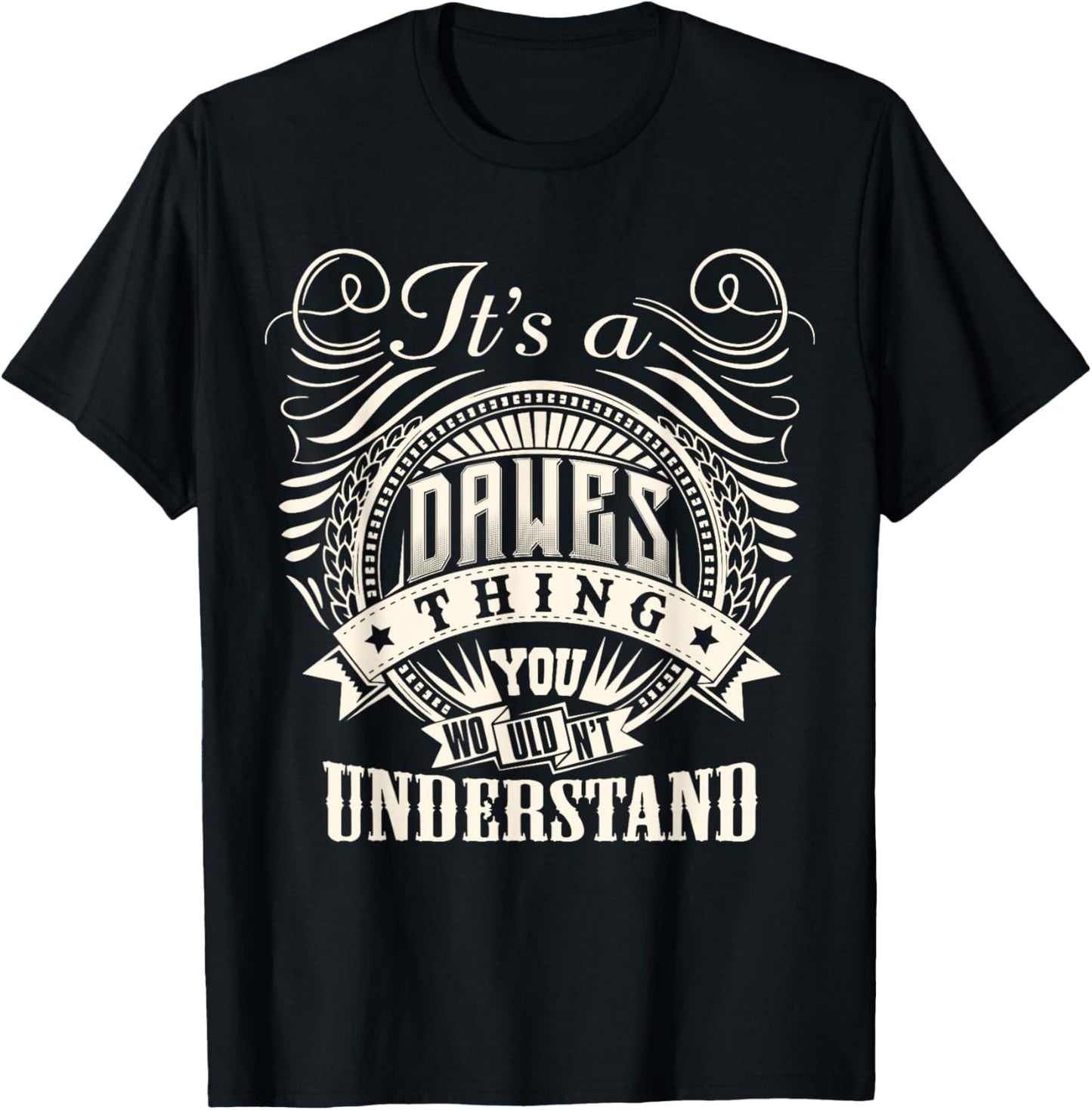 It's A DAWES Thing You Wouldn't Understand DAWES Family T-Shirt - T-Shirt | Black