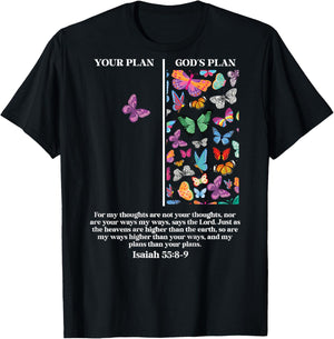 (On Back) Your Plan and God's Plan Butterflies Isaiah 55:8-9 T-Shirt - T-Shirt | Black