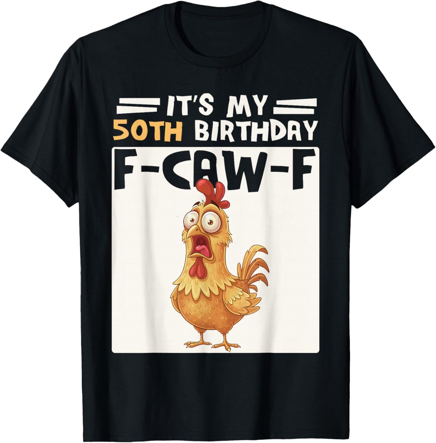 50th Birthday Men Women Funny F-Caw-F Chicken Rooster Humor T-Shirt - T-Shirt | Black