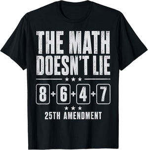 The Math Doesn't Lie 86 + 47 = 25th Amendment T-Shirt - T-Shirt | Black