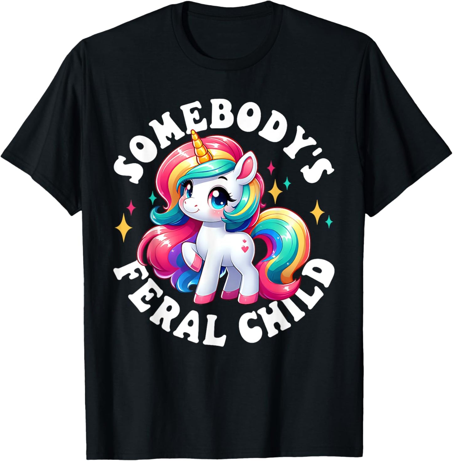 Somebody's Feral Child Unicorn Funny T-Shirt - T-Shirt | Black