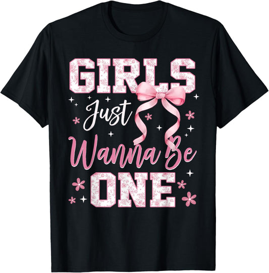 Girls Just Wanna Be One Pink Bow First Birthday Girl 1yr T-Shirt - T-Shirt | Black