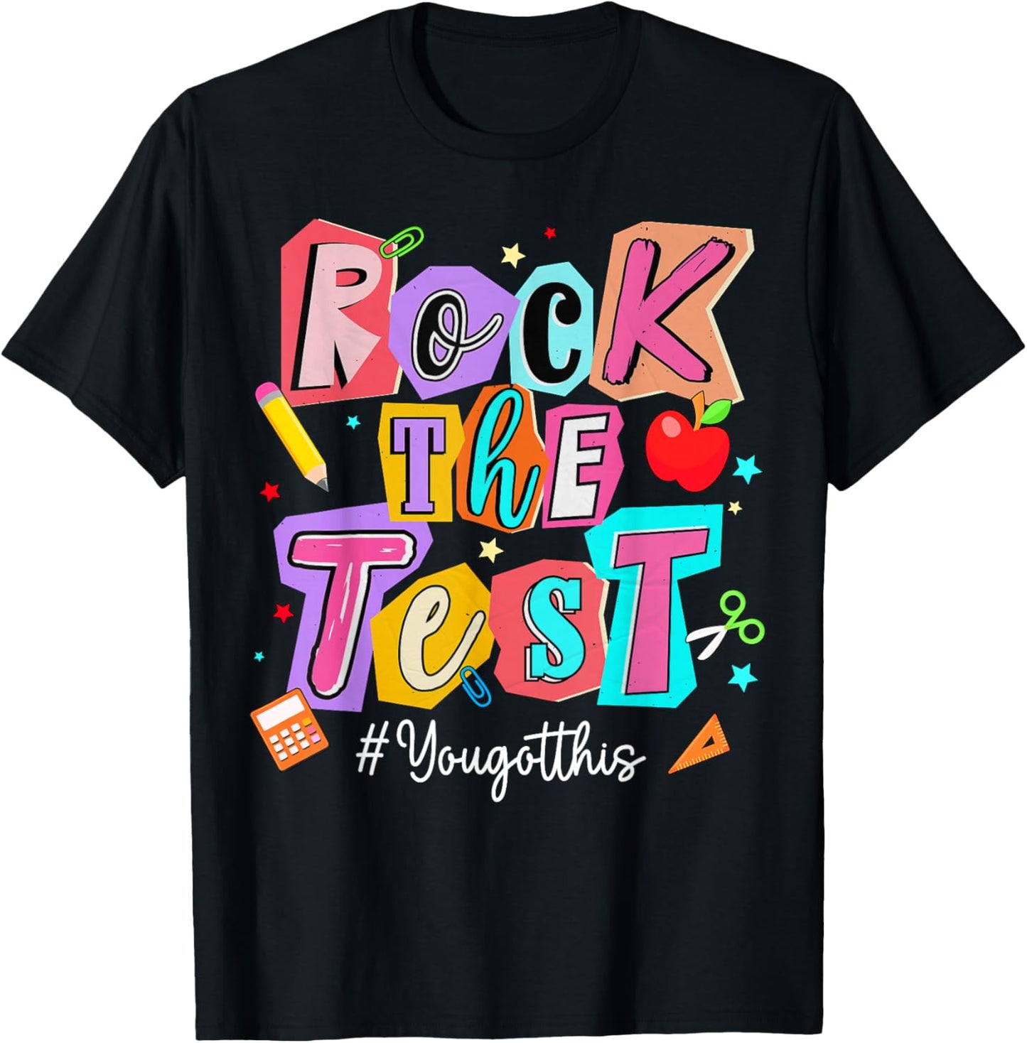 Rock The Test You Got This for Student Teacher Testing Day T-Shirt - T-Shirt | Black
