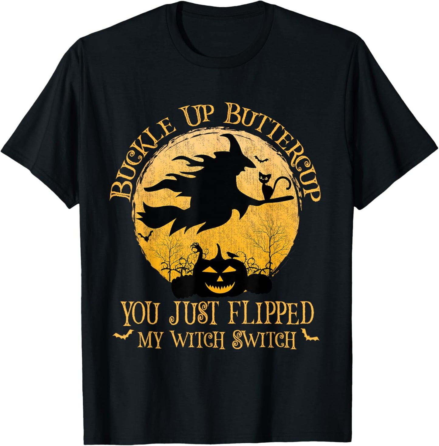 Buckle Up Buttercup You Just Flipped My Witch Switch T-Shirt - T-Shirt | Black