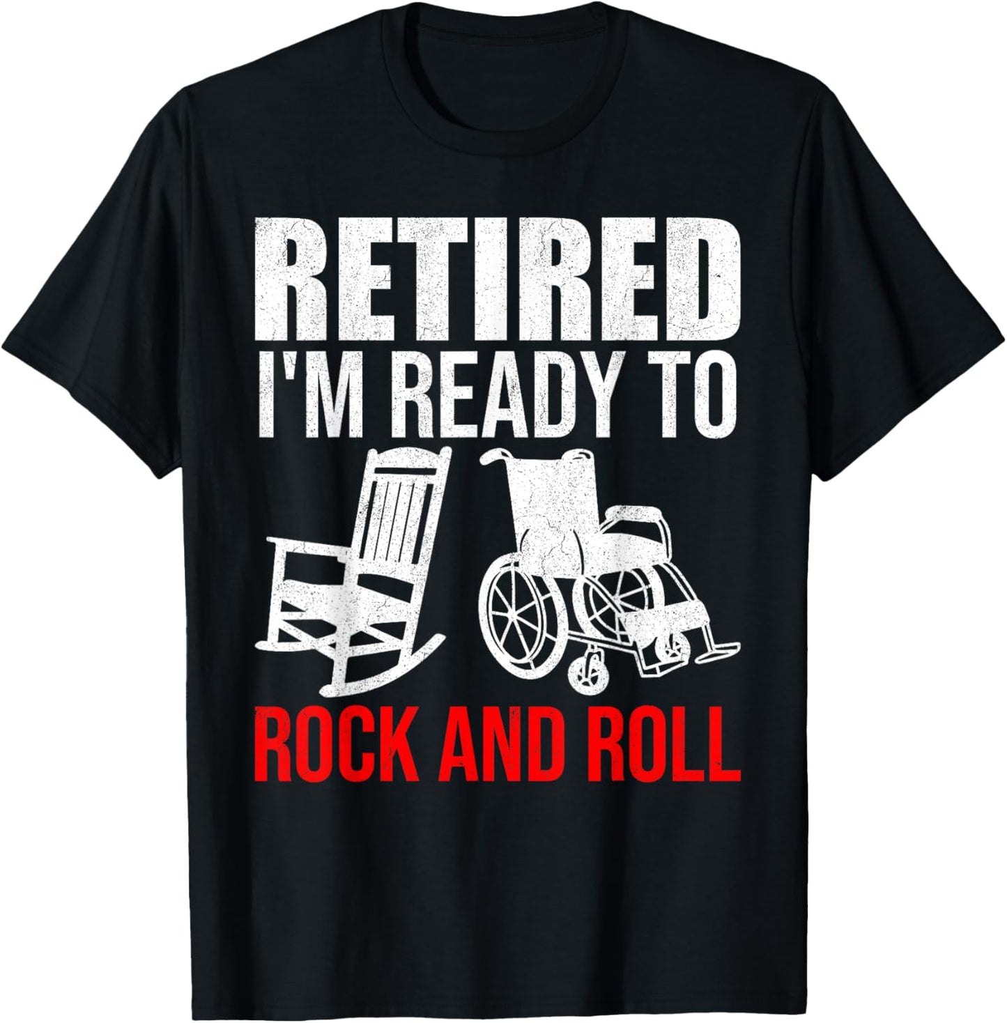 Retirement Retired I'm Ready To Rock And Roll Future Retiree T-Shirt - T-Shirt | Black