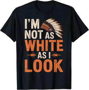 I'm Not As White As I Look T-Shirt - T-Shirt | Black