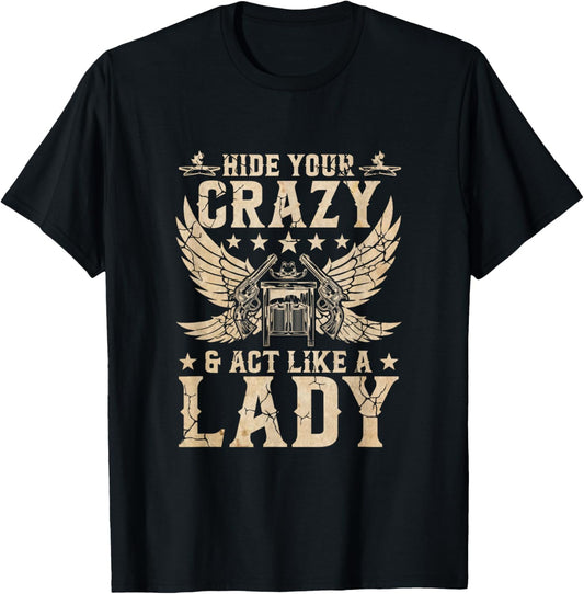 Retro Country Music Art Hide Your Crazy and Act Like A Lady T-Shirt - T-Shirt | Black