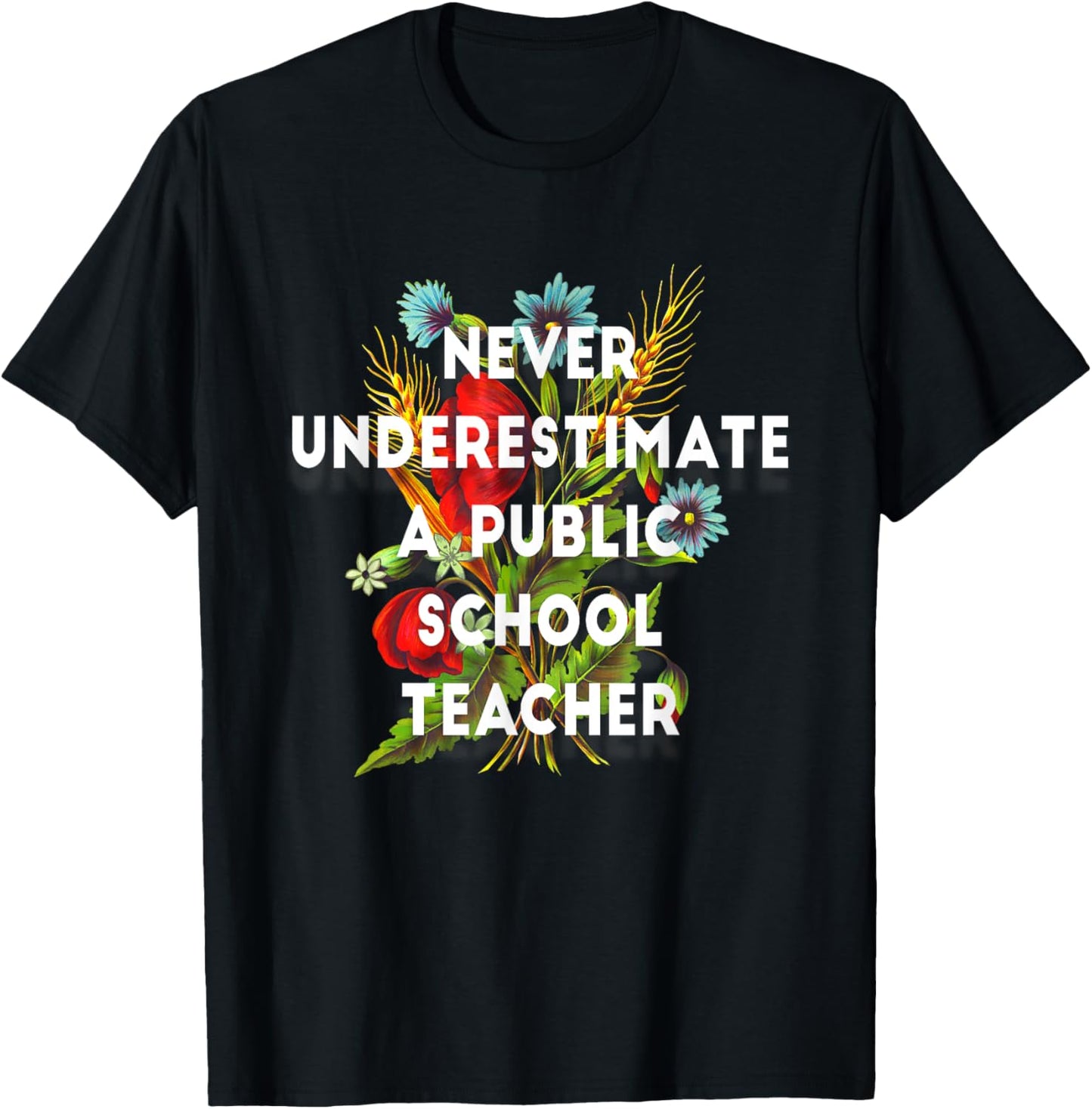 Never Underestimate a Public School Teacher Motivational T-Shirt - T-Shirt | Black