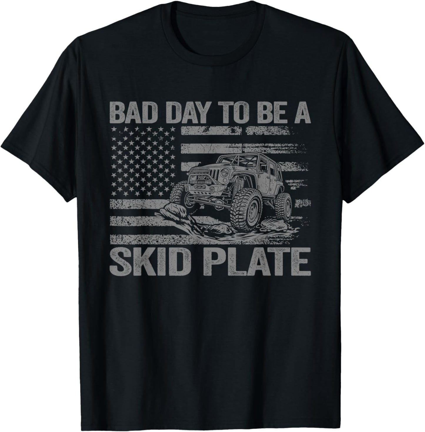 Bad Day to Be A Skid Plate Funny Offroad Saying Quote T-Shirt - T-Shirt | Black