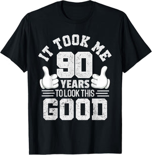It Took Me 90 Years To Look This Good Funny 90th Birthday T-Shirt - T-Shirt | Black