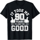 It Took Me 90 Years To Look This Good Funny 90th Birthday T-Shirt - T-Shirt | Black