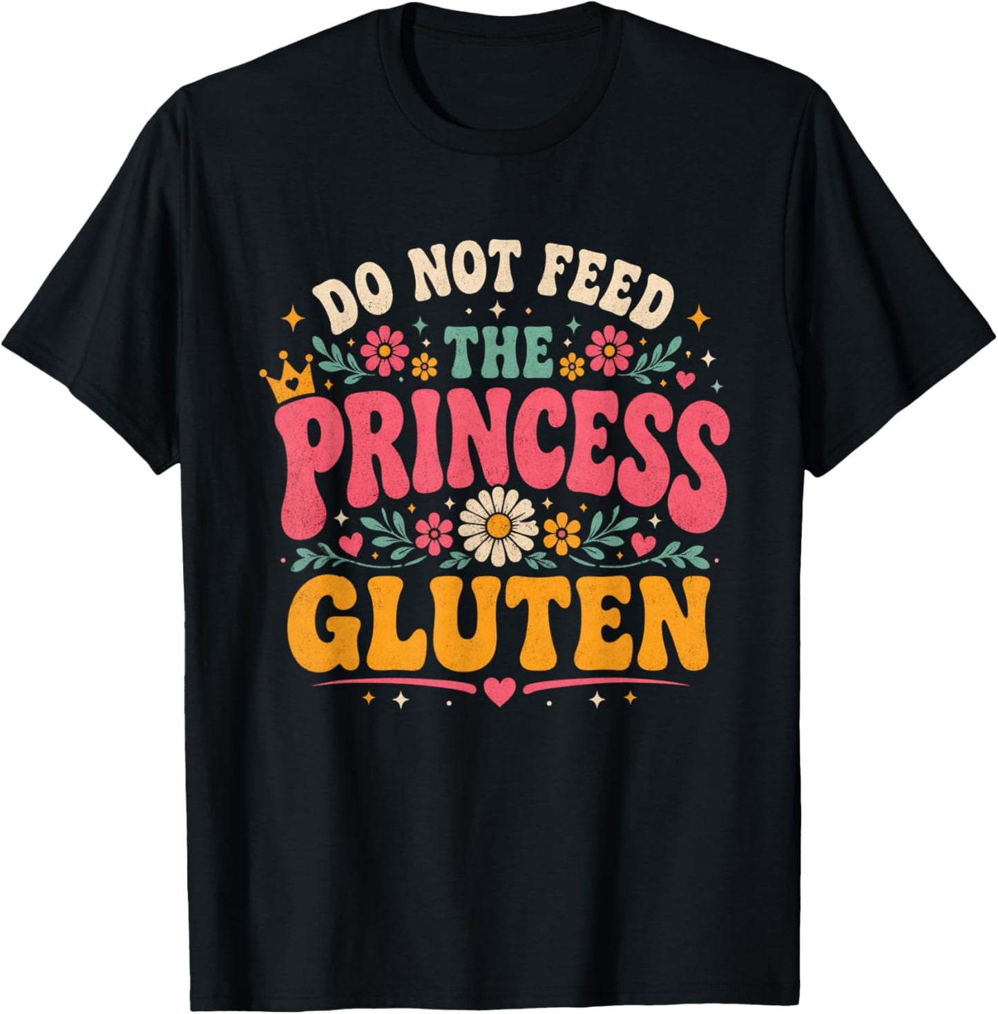 Do Not Feed The Princess Gluten T-Shirt - T-Shirt | Black
