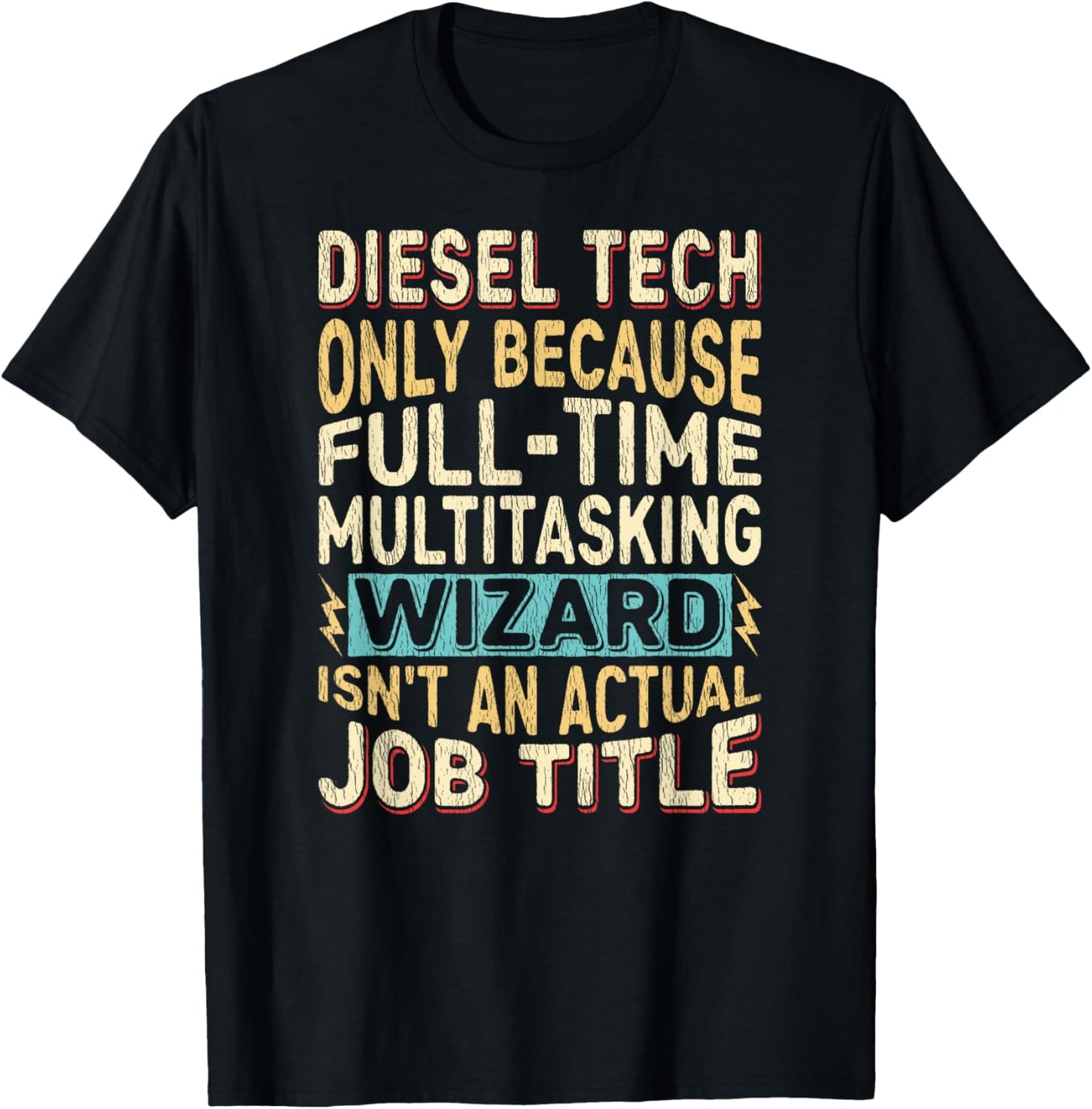 Wizard Job Title Quote - Funny Diesel Tech T-Shirt - T-Shirt | Black