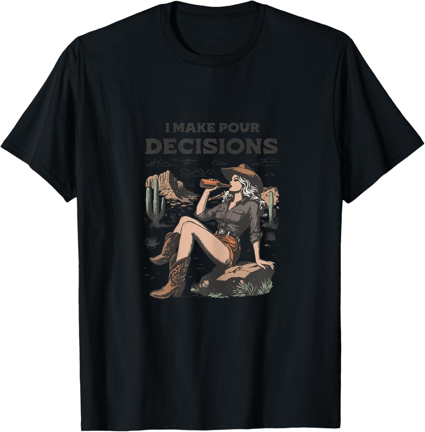 I Make Pour Decisions - Funny Cowgirl T-Shirt - T-Shirt | Black