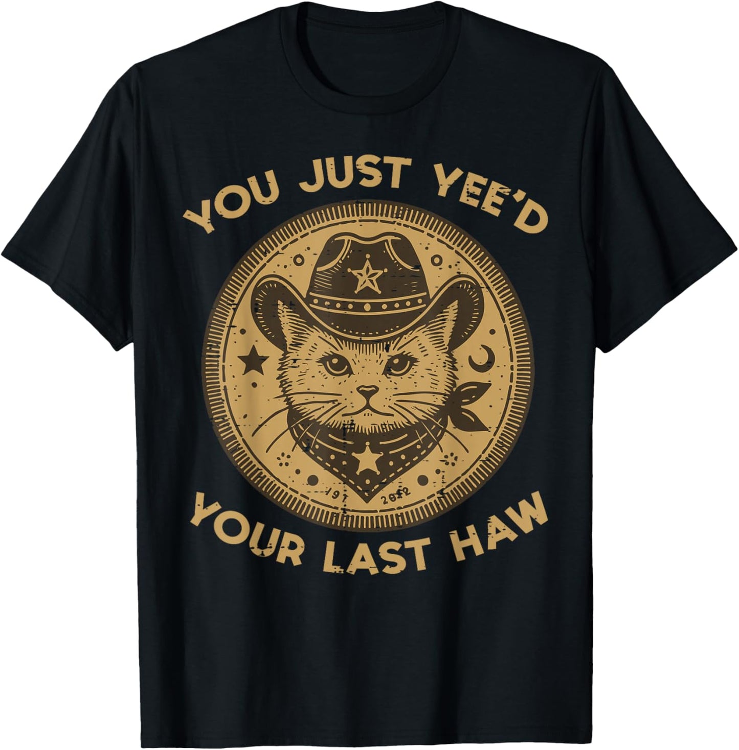 Cat You Just Yeed Your Last Haw Cowboy Country Men Women Kid T-Shirt - T-Shirt | Black
