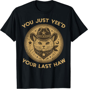 Cat You Just Yeed Your Last Haw Cowboy Country Men Women Kid T-Shirt - T-Shirt | Black