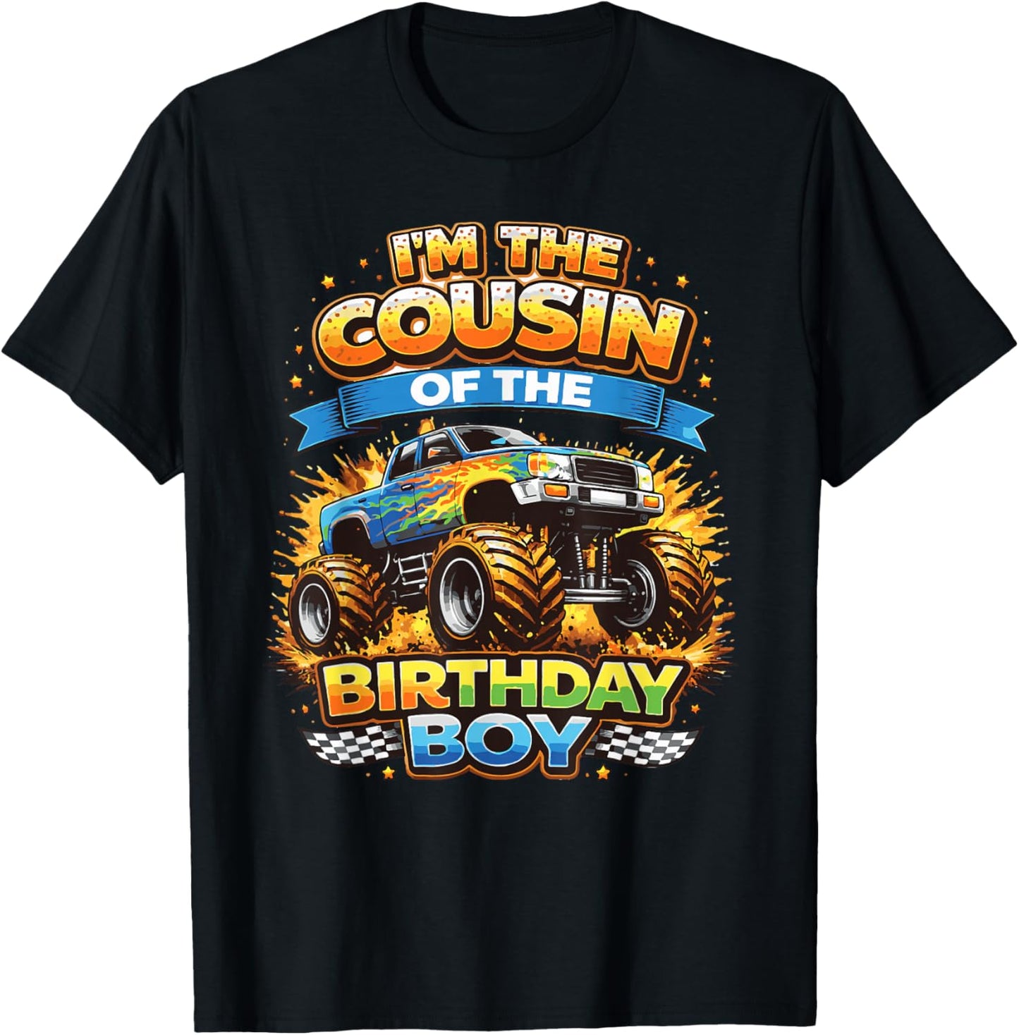 Monster Truck I the Cousin of the Birthday boy Party Truck T-Shirt - T-Shirt | Black