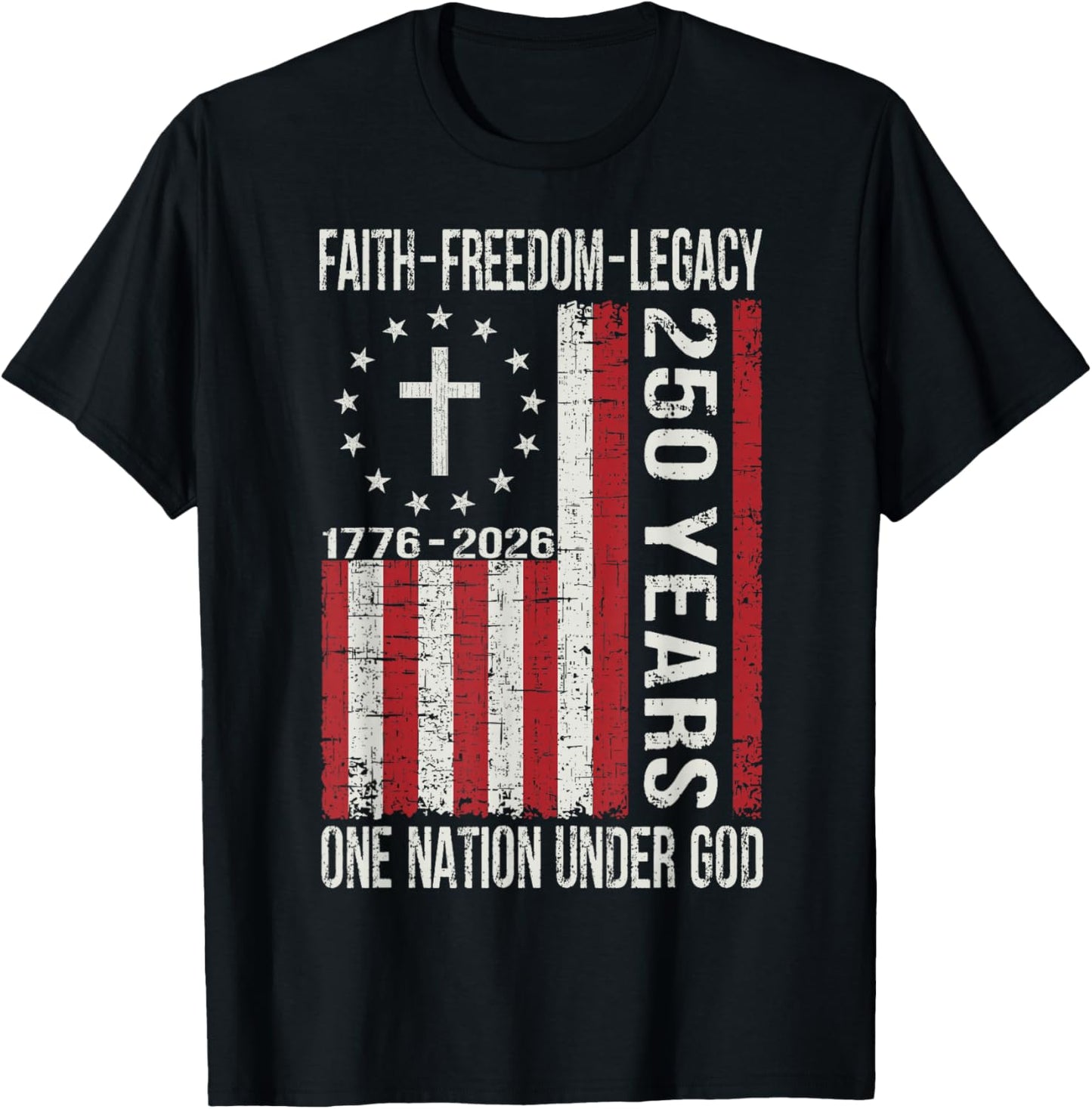 250 Years Faith Freedom 250th Anniversary USA 4th of July T-Shirt - T-Shirt | Black