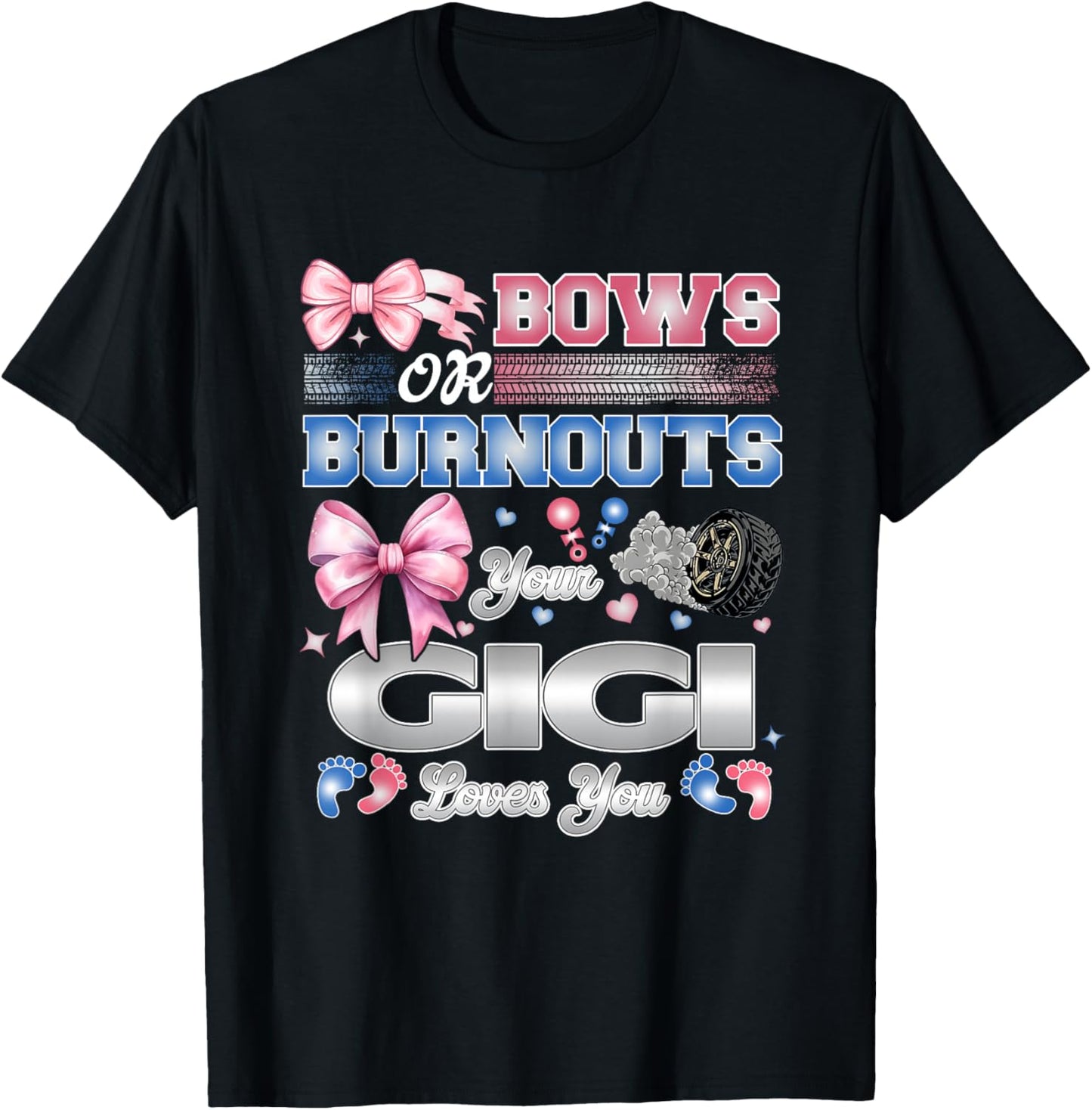 Burnouts or Bows Gigi Loves You Gender Reveal Party T-Shirt - T-Shirt | Black
