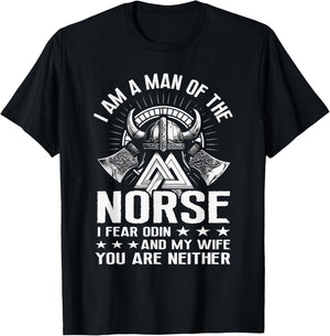 I Am A Man Of The Norse I Fear Odin And My Wife Viking Pride T-Shirt - T-Shirt | Black