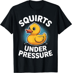Squirts Under Pressure Funny Rubber Duck Humor for Moms and T-Shirt - T-Shirt | Black