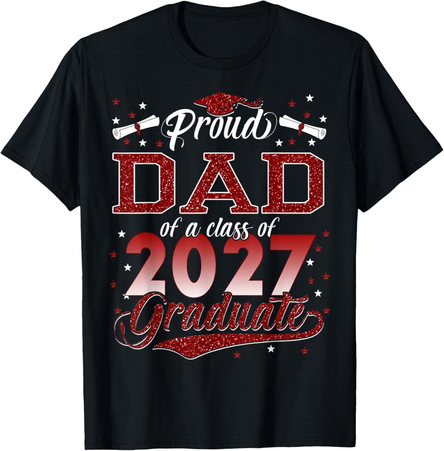 Proud Dad of A Class of 2027 Graduate T-Shirt - T-Shirt | Black